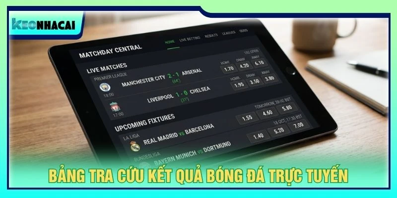 Bảng tra cứu kết quả bóng đá trực tuyến