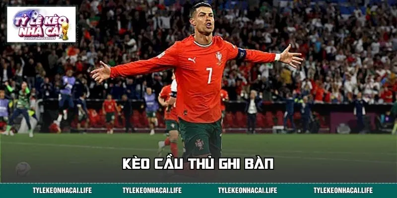 Kèo Cầu Thủ Ghi Bàn – Bí Kíp Đọc Cược Chuẩn, Nổ Thưởng Ngay 