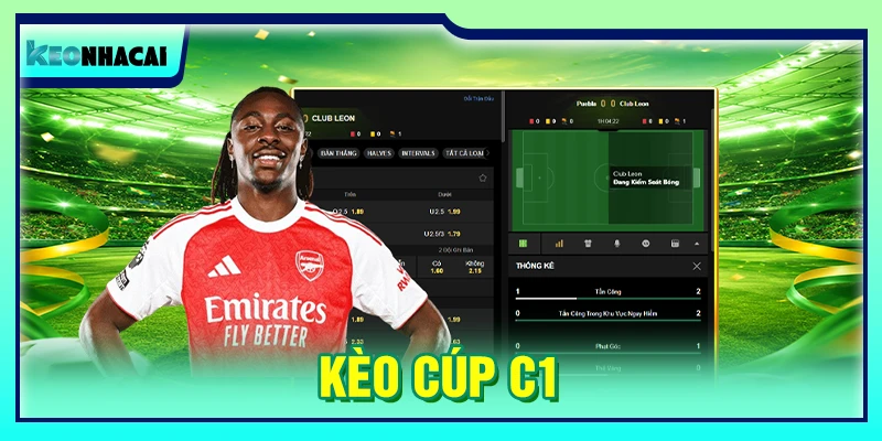 Kèo Cúp C1 - Phương Pháp Phân Tích Kèo Chuẩn Kỹ Thuật