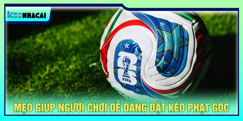 Nhiều yếu tố làm thay đổi cục diện trận của kèo phạt góc